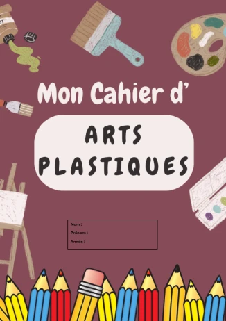Pages De Garde ARTS PLASTIQUES Pour Cahiers 2025 Pages De Garde ARTS PLASTIQUES Pour Cahiers 2025